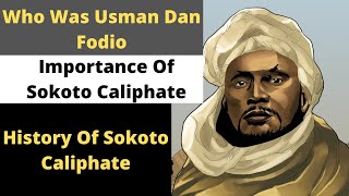 Sokoto Caliphate  History of Sokoto Caliphate  Who Was Usman Dan Fodio  African History [upl. by Elene]