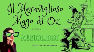 IL MERAVIGLIOSO MAGO DI OZ🦋 LFBaum audiolibro integrale [upl. by Grimbly]