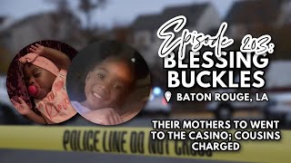 Infant Gone After They Left 8 Minors To Go To Casino  EP 203 Blessing Buckles [upl. by Einafit415]