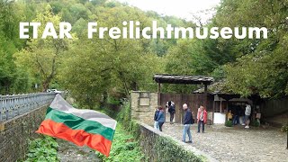 2024 Bulgarien ETAR Freilichtmuseum  Gabrowo  Museum [upl. by Ronoh]