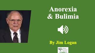 Audio Anorexia and Bulimia  Jim Logan [upl. by Ettolrahc]