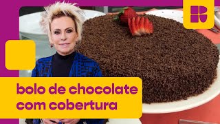 Bolo de chocolate com cobertura 🥮  Ana Maria Braga  Mais Você [upl. by Suoirad]