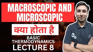 Macroscopic and Microscopic System क्या होता है  Basic Thermodynamics [upl. by Harahs789]