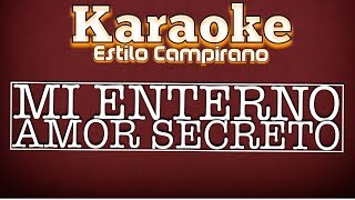 Mi Eterno Amor Secreto  Karaoke  Estilo Campirano [upl. by Nuj]