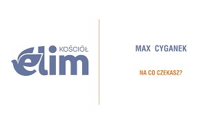 Na co czekasz  Maksymilian Cyganek [upl. by Zetrac]