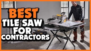 ✅ 5 Best Tile Saw for Contractors in 2023 [upl. by Tnilf]