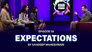 24 Brainstorming on EXPECTATIONS with Sandeep Maheshwari [upl. by Creedon]