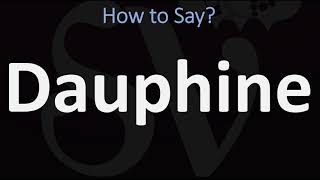 How to Pronounce Dauphine CORRECTLY [upl. by Jeggar693]