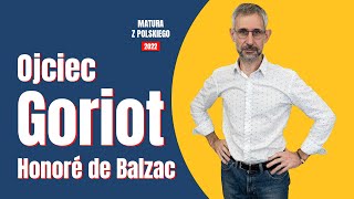 Ojciec Goriot  Streszczenie i opracowanie lektury  Honoré de Balzac  Matura z polskiego [upl. by Llerred]