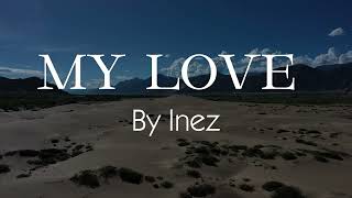 My Love  Inez  Lyrical Video  Lyrics  Arabic  English songs  Arabic songs  4K  HD [upl. by Anitak]