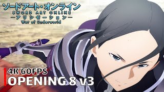 Sword Art Online  Opening 8 v3 4K 60FPS  Creditless  CC [upl. by Marshall]