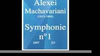 Alexei Machavariani 19131995  Symphonie n°1 1947 23 [upl. by Carla]