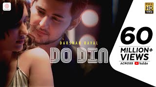 Do Din  Darshan Raval  Akanksha Sharma  Latest Hits 2018 [upl. by Durer]