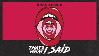 BHAD BHABIE quotThats What I Saidquot Official Audio [upl. by Eineg437]