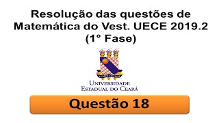 Vestibular UECE 20192  1° Fase Matemática Questão 18 [upl. by Iht]