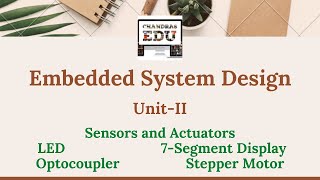 Senors and Actuators  LED  7Segment Display  Optocoupler  Stepper Motor [upl. by Vanessa]