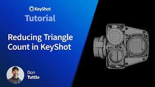 KeyShot Tutorial  Reducing Triangle Count in KeyShot [upl. by Htebazile]