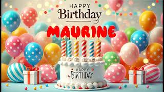 Happy Birthday MAURINE Happy Birthday Song Birthday Wishes Birthday Party [upl. by Barna412]