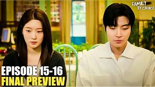 Family by Choice Episode 1516 Final Preview Revealed  Hwang InYeop Jung Chae Yeon Bae Hyun Sung [upl. by Luhem]