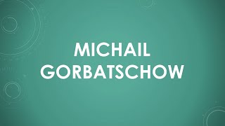 Michail Gorbatschow einfach und kurz erklärt [upl. by Katya]