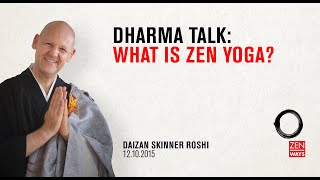 What is Zen Yoga Talk with Daizan Roshi [upl. by Sashenka52]