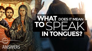 What Does It Mean to Speak in Tongues [upl. by Laine]