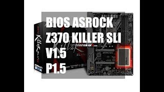 Update Bios Asrock Z370 Killer SLI P150 V15 Maret 2018 By Pertamax7 [upl. by Oetam]