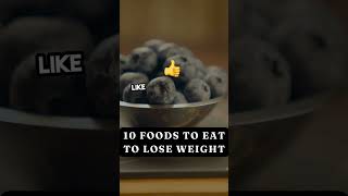 foods to eat to lose weightshorts [upl. by Ynehpets]