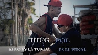 THUG POL  Si No Es La Tumba Es El Penal  VIDEO OFFICIAL [upl. by Augusto]