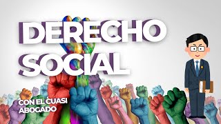 Conoce el DERECHO SOCIAL [upl. by Formica158]