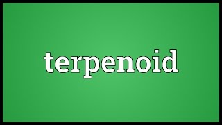 Terpenoid Meaning [upl. by Ramoj]