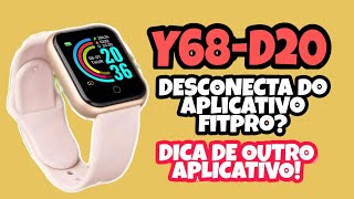 SMARTWATCH Y68D20 DESCONECTA DO APP FITPRO DICA DE OUTRO APLICATIVO [upl. by Adham733]