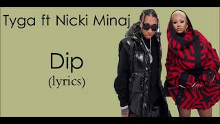 Tyga  Dip ft Nicki Minaj lyrics [upl. by Reichel74]