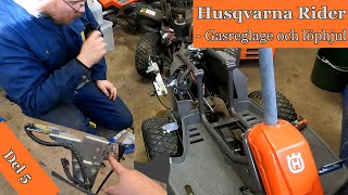 Husqvarna Rider del 5  Trasigt gasreglage och löphjul till styrvajer [upl. by Leffert]