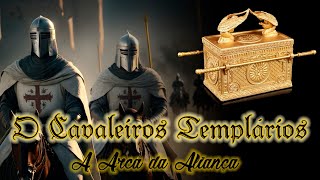 Os Templários  O Destino da Arca da Aliança [upl. by Lough]