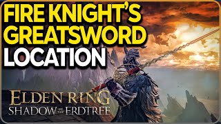 Fire Knights Greatsword Location in Elden Ring DLC [upl. by Auqinu]