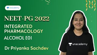 NEET PG  Integrated Pharmacology  Alcohol E01  Dr Priyanka Sachdev [upl. by Naylor573]