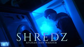 Shredz  Afghan Dan Wardub TMTVPR 4K [upl. by Llerdnek78]