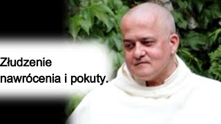 Złudzenie nawrócenia i pokuty o Augustyn Pelanowski [upl. by Nossyla]