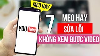 7 cách khắc phục lỗi không xem được video trên Youtube [upl. by Ahselrak656]