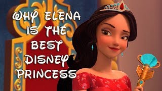 Why Elena is the Best Disney Princess [upl. by Nasia]