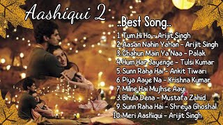 Aashiqui 2 Songs ❤️ Movie All Best Songs  Shraddha Kapoor amp Aditya Roy Kapur  Romantic Love Gaane [upl. by Amimej]