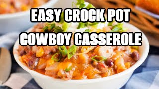 Amazing Crock Pot Cowboy Casserole [upl. by Aihtnyc]