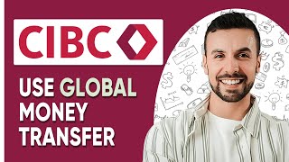 HOW TO USE CIBC GLOBAL MONEY TRANSFER FULL GUIDE [upl. by Remmer]