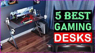 Top 5 Best Gaming Desk 2024 [upl. by Frangos149]