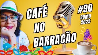 Café no Barracão 090  Novidades do Mundo do Samba e Acontecimentos Recentes no Carnaval [upl. by Haelem]