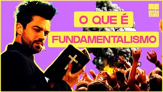 O Que é FUNDAMENTALISMO [upl. by Idok]