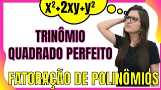 TRINÔMIO QUADRADO PERFEITO  fatoração de polinômios [upl. by Paloma]