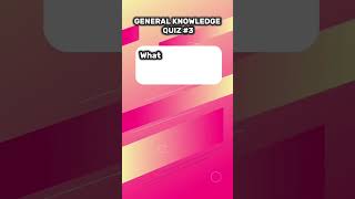 GENERAL KNOWLEDGE QUIZ 3 shorts quiz generalnowledge [upl. by Esinyl]