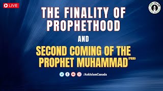 The Finality of Prophethood and Second Coming of the Prophet Muhammad pbuh [upl. by Kaplan]